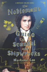 The nobleman's guide to scandal and shipwrecks : Montague Siblings cover image