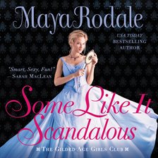 Some Like It Scandalous by Maya Rodale Some Like It Scandalous by Maya Rodale
