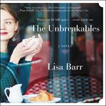 The unbreakables : a novel cover image