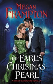 The earl's christmas pearl. A Duke's Daughters Novella cover image