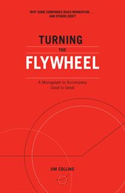 Turning the flywheel : a monograph to accompany Good to great cover image