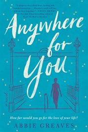 Anywhere for you : A Novel cover image