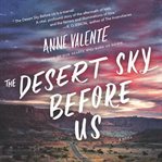 The desert sky before us. A Novel cover image