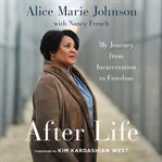 After life. My Journey from Incarceration to Freedom cover image
