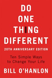 Do one thing different : ten simple ways to change your life cover image