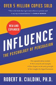 Influence, new and expanded : the psychology of persuasion cover image