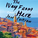 The way from here : a novel cover image