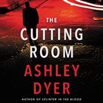 The cutting room. A Novel cover image