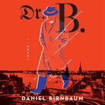 Dr. B : a novel cover image