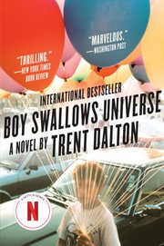 Boy swallows universe. A Novel cover image