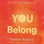 You belong : a call for connection cover image