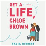 Get a life, Chloe Brown : a novel cover image