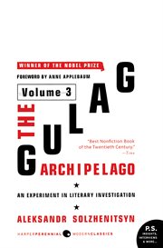 The Gulag Archipelago, 1918-1956 : an experiment in literary investigation. Vol. 3 cover image