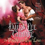 The trouble with true love cover image