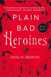 Plain bad heroines : a novel cover image