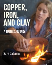 Copper, iron, and clay : a smith's journey cover image