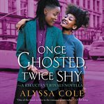 Once ghosted, twice shy cover image