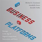 The business of platforms. Strategy in the Age of Digital Competition, Innovation, and Power cover image