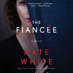 The fiancée : a novel cover image