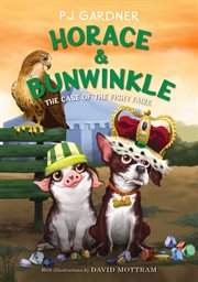 The Case of the Fishy Faire : Horace & Bunwinkle cover image