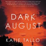 Dark August : a novel cover image