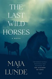 The last wild horses : a novel cover image