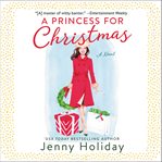 A princess for Christmas : a novel cover image