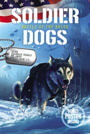 Soldier dogs #5: battle of the bulge cover image