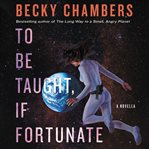 To be taught, if fortunate : a novella cover image