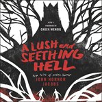 A lush and seething hell. Two Tales of Cosmic Horror cover image