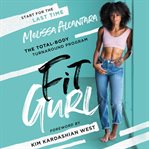 Fit gurl : the total-body turnaround program cover image