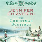 The christmas boutique. An Elm Creek Quilts Novel cover image