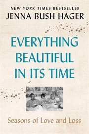 Everything Beautiful in Its Time: Seasons of Love and Loss cover image