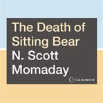 The death of Sitting Bear : new and selected poems cover image