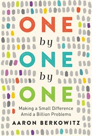 One by one by one : making a small difference amid a billion problems cover image