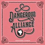 Dangerous alliance : an austentacious romance cover image