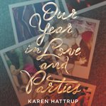 Our year in love and parties cover image