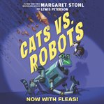 Cats vs. robots. Now with fleas! cover image