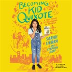 Becoming kid quixote. A True Story of Belonging in America cover image