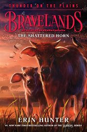 The Shattered Horn : Bravelands: Thunder on the Plains cover image