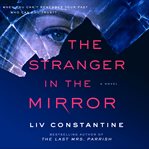 The stranger in the mirror : a novel cover image