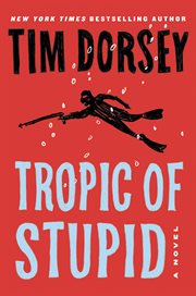 Tropic of stupid : a novel cover image