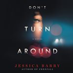Don't turn around : a novel cover image