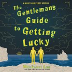 The gentleman's guide to getting lucky. Book #1.5 cover image