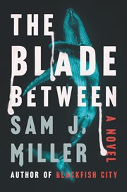 The blade between : a novel cover image