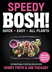 Speedy bosh! : super quick. incredibly easy. all plants cover image