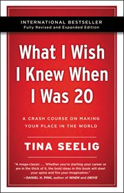 What i wish i knew when i was 20 - 10th anniversary edition. A Crash Course on Making Your Place in the World cover image