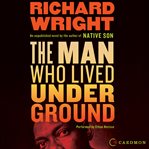 The man who lived underground cover image