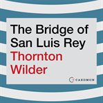 The bridge of san luis rey. A Novel cover image