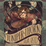 Juniper & Thorn : a novel cover image